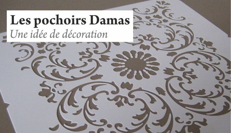 Les pochoirs Damas